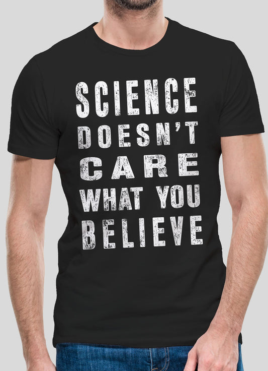 SCIENCE GIFT, NERDY SHIRT, NERDY GIFT, SCIEINCE DOESN'T CARE, TEACHER TSHIRT